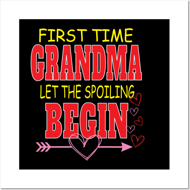 First Time Grandma Let The Spoiling Begin Nana Grandmother Grandkids Wall Art by Envision Styles